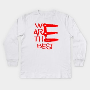 we are the best Kids Long Sleeve T-Shirt